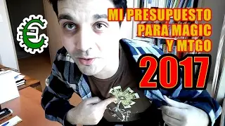 Mi presupuesto para Magic y MTGO en 2017