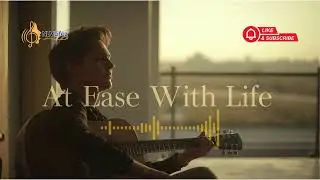 At Ease With Life - Acoustic Rock R&B | NLVLifez Project