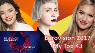 Eurovision Song Contest 2017 - My Top 43 [With Comments] (Before Russia Withdrew)