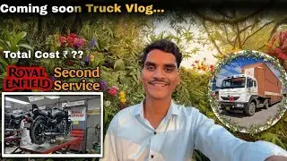Royal Enfield Second Service Cost ₹ ? || Truck Vlog Coming soon || Car Carrier Truck Vlog india