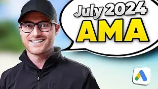 Google Ads Ask Me Anything (июль 2024 г.)