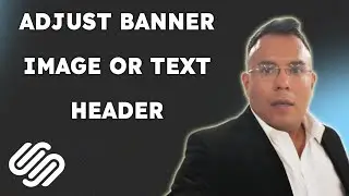 How to adjust banner image or text in header on Squarespace  { 2025 edition }