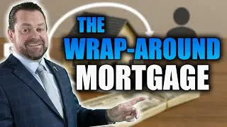 What is a WRAP AROUND Mortgage?