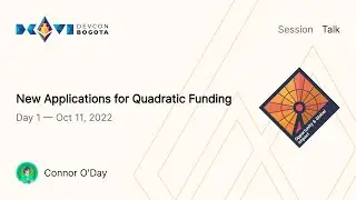 New Applications for Quadratic Funding by Connor O'Day | Devcon Bogot&aacute;
