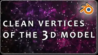 How to REMOVE DUPLICATE VERTICES in Blender merging them by DISTANCE