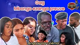 Gag mbongo ezanga preuve 