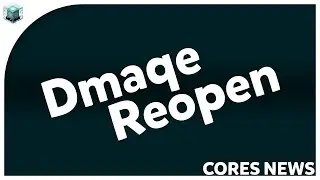 Dismaqe Reopen! | Cores News #16