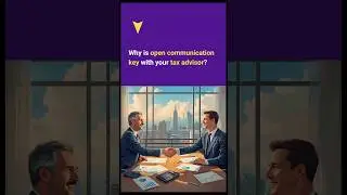 Why is open communication key with your tax advisor?