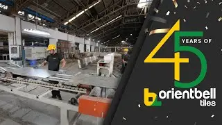 45 Years of Orientbell Tiles | Sikandrabad Tile Manufacturing Plant | Orientbell Tiles