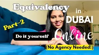 Step by Step guide to apply for equivalency certificate in Dubai for teachers. 