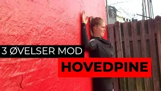 Øvelser mod hovedpine | Bevægelighed og styrke af nakke og øvre ryg