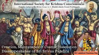 21st June '25 | SB 03.11.25&ndash;28 | Creation, Maintenance & Cosmic Dissolution | Sri Srivas Pandita