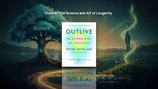 Outlive: The Science and Art of Longevity | Book Summary