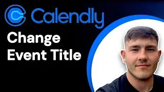 How To Change Event Title in Calendly (2025 Guide)