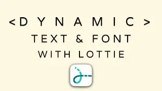 Dynamic Text And Font With Lottie Animations