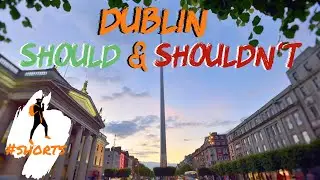 Dublin &ndash; Things You Should and Shouldn&rsquo;t Do