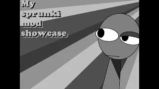 My sprunki mod showcase