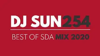 DJ SUN - BEST OF SDA  SONGS/ MIX 2020
