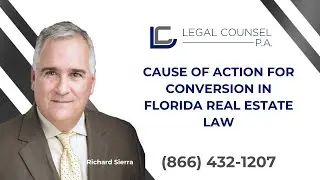 Cause of Action for Conversion in Florida Real Estate Law