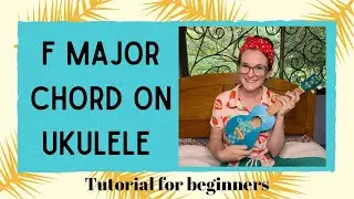 How to Play F Major on Ukulele - Beginners Tutorial