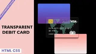 Transparent Debit Card | GlassMorphism Design | Css Card