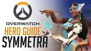 Symmetra - Overwatch Hero Guide