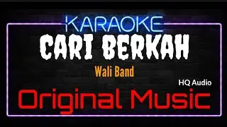 Karaoke Cari Berkah ( Original Music ) HQ Audio - Wali Band