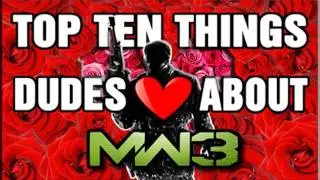 Top 10 Things Dudes Love About MW3 (MW3 Funny Fails Countdown)