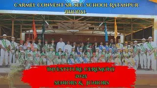 INVESTITURE CEREMONY 2025 | Carmel Convent Sr. Sec. School, Ratanpur, Bhopal