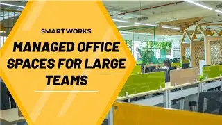Managed Office Spaces for Large Teams | Smartworks