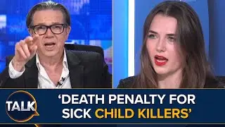 'Bring Back DEATH PENALTY' For Cruel Child Murderers | Kevin O'Sullivan x Chloe Dobbs
