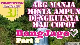 khas BJ | ABG CANTIK MINTA AMPUN KEPUASAN, SAMPEK DENGKULNYA KOPONG TERIMA KASIH BANG JAGO😃 PART 2