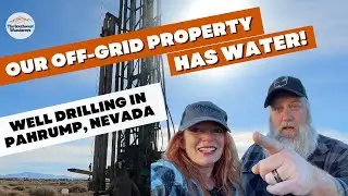 Drilling for Water in Pahrump, Nevada! Off-Grid Property