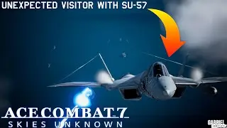 Unexpected Visitor With SU-57 | ACE COMBAT 7 SKIES UNKNOWN