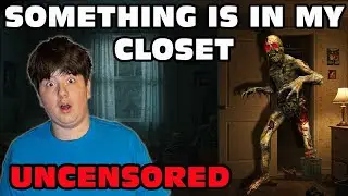 We Have A Monster In The Closet! - Uncensored!