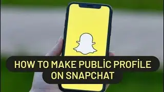 How to make public profile on Snapchat / How to Make Snapchat Public Profile (Updated 2024)