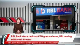 RBL Bank stock tanks as CEO goes on leave, RBI naming additional director
