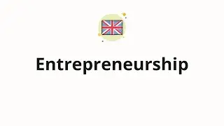 How to pronounce Entrepreneurship