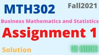 MTH302 Assignment 1 Solution Fall2021/MTH302 Assignment Solution 2021/2022 #vu #mth302