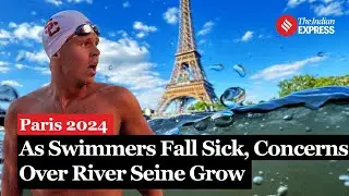 Paris 2024: As Swimmers Fall Sick, Pull Out, Concerns Over River Seine Grow