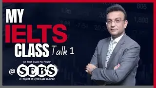 My IELTS Class 1| Syed Ejaz Bukhari