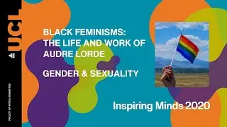 Gender & Sexuality: Black Feminisms: The Life and Work of Audre Lorde