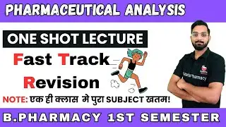 PHARMACEUTICAL ANALYSIS || ONE SHOT LECTURE || FAST REVISION || B.PHARMA 1ST SEMESTER #ruhs #aktu