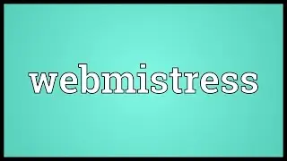 Webmistress Meaning