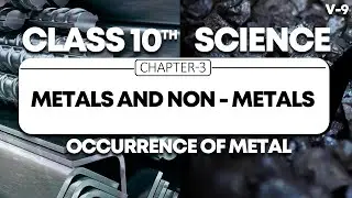 Occurrence of Metals | Class 10 Chapter 3 | Metals & Non-Metals | NCERT | CBSE Class 10 Science