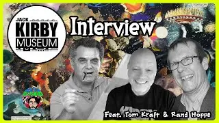 JACK KIRBY MUSEUM (Rand Hoppe & Tom Kraft Interview!)