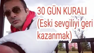 30 G&Uuml;N KURALI NEDİR&hellip;? İŞE YARAR MI&hellip;? ESKİ SEVGİLİYİ GERİ GETİRİR Mİ&hellip;?