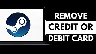 How To Remove Credit / Debit Card From Steam (Updated)