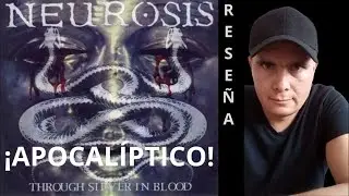 NEUROSIS - Through Silver in Blood | APOCALYPTIC SLUDGE METAL! (REVIEW) CLASSIC ALBUM