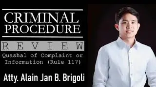 QUASHAL OF A COMPLAINT OR INFORMATION (RULE 117) CRIMINAL PROCEDURE REVIEW.